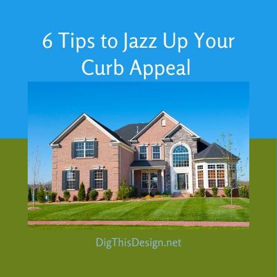 Tips To Creating Eye Catching Curb Appeal Dig This Design