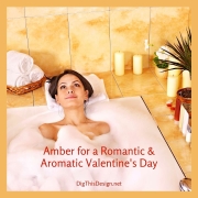 Using Amber for a Romantically Aromatic Valentine's Day