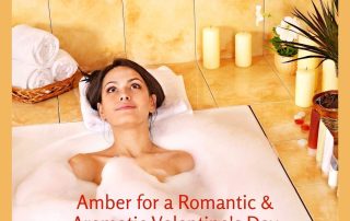 Using Amber for a Romantically Aromatic Valentine's Day
