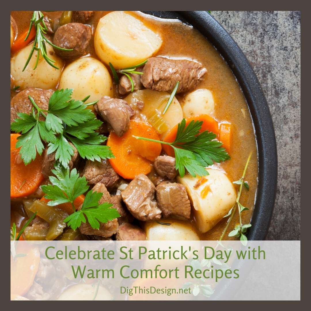 Celebrate St Patrick's Day with These Warm Comfort Recipes