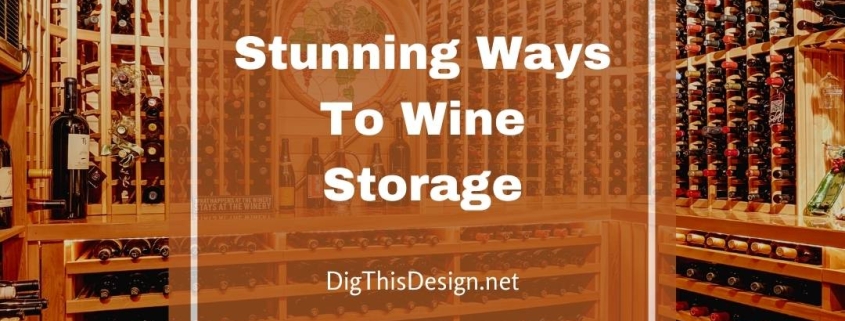 Stunning Ways To Wine Storage