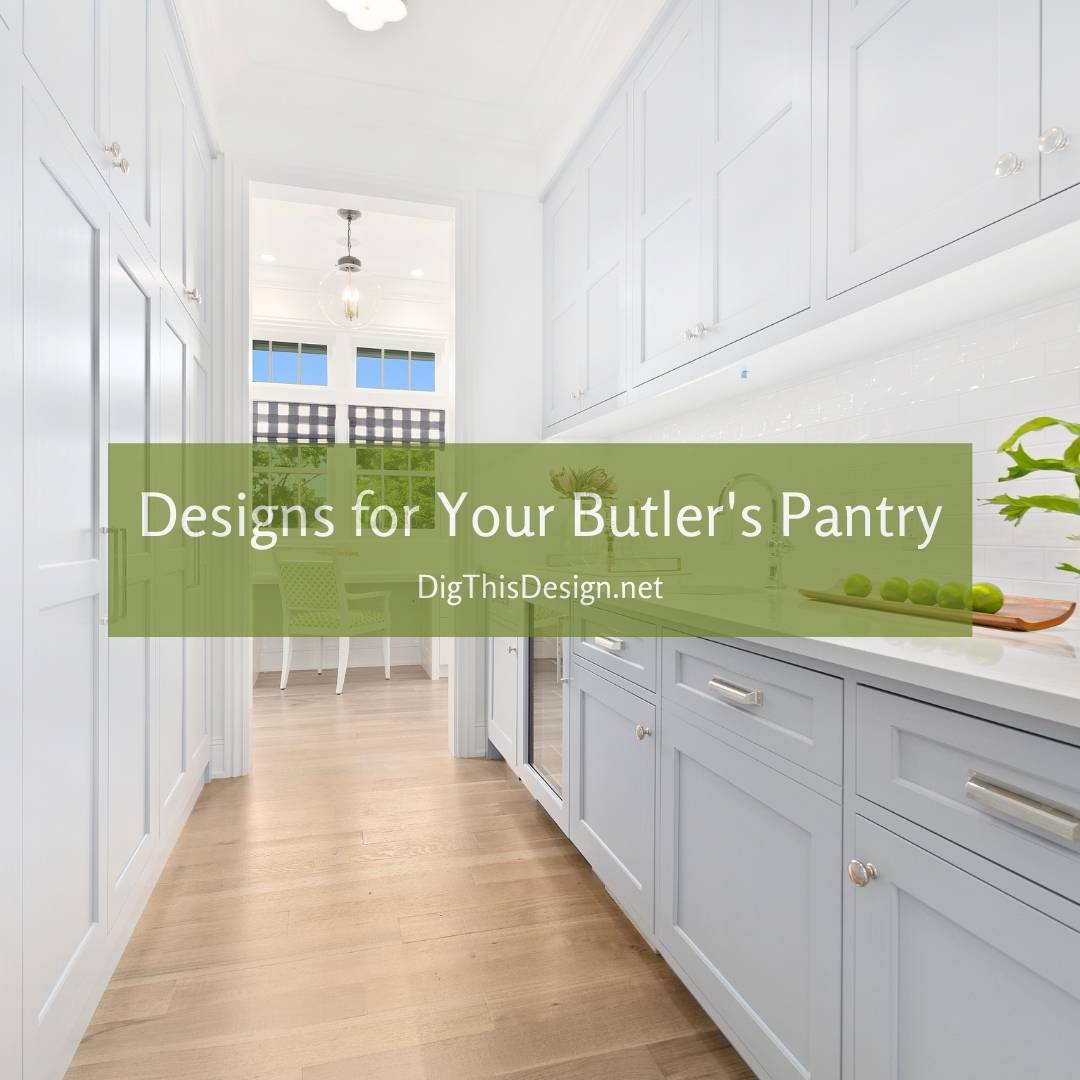 Designs for Your Butler's Pantry