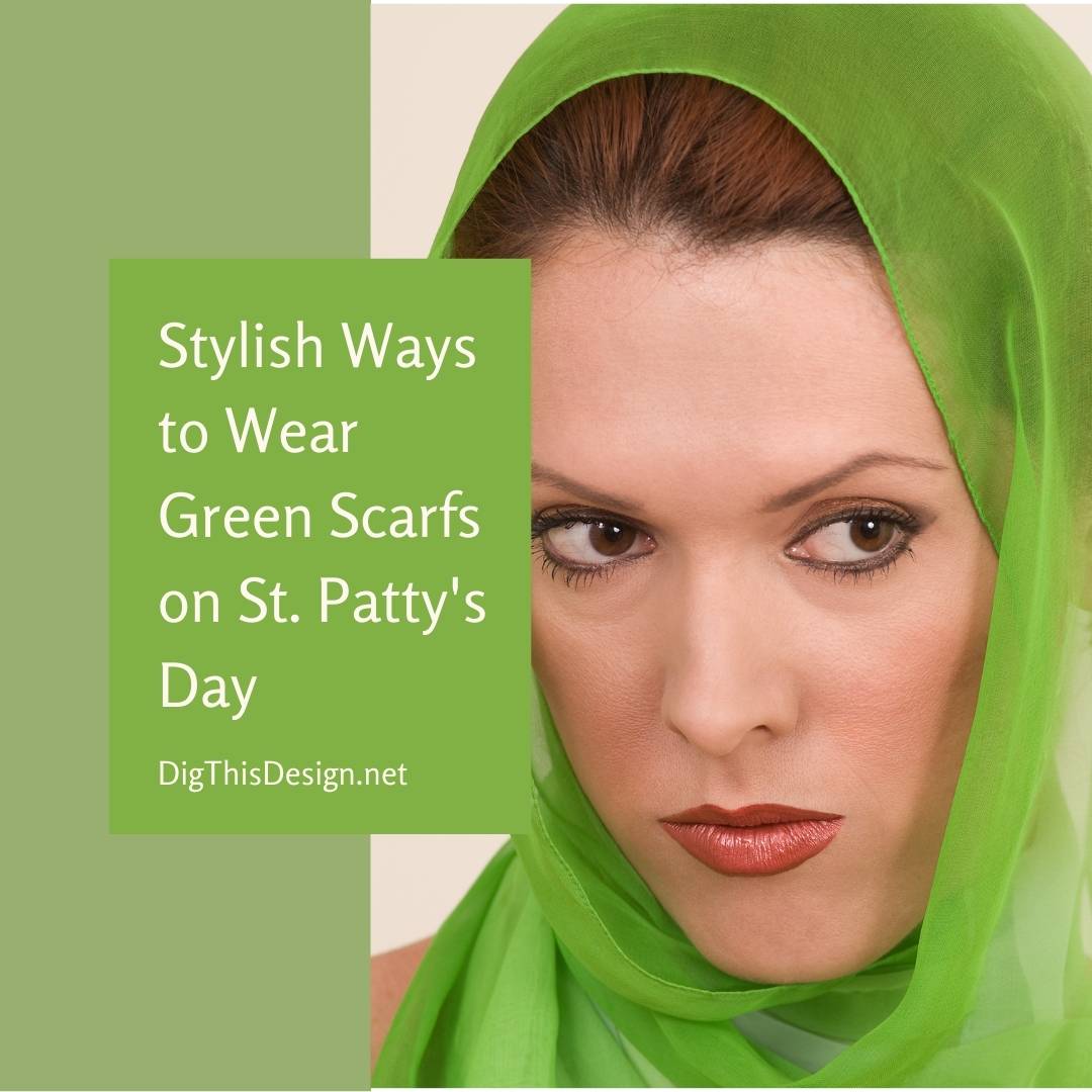 Stylish Ways to Wear Green Scarfs on St. Patty's Day