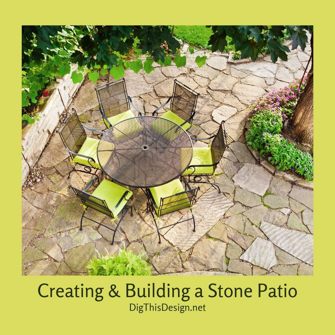 Creating And Building A Stone Patio Dig This Design