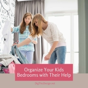 Organize Your Kids Bedrooms with Their Help