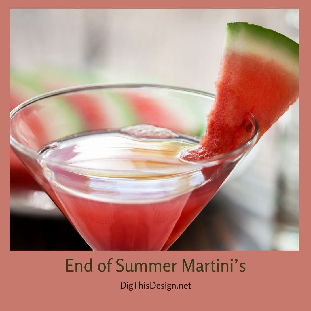 End of Summer Martini’s