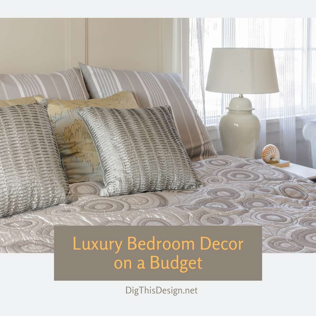 Luxury Bedroom Decor On A Budget