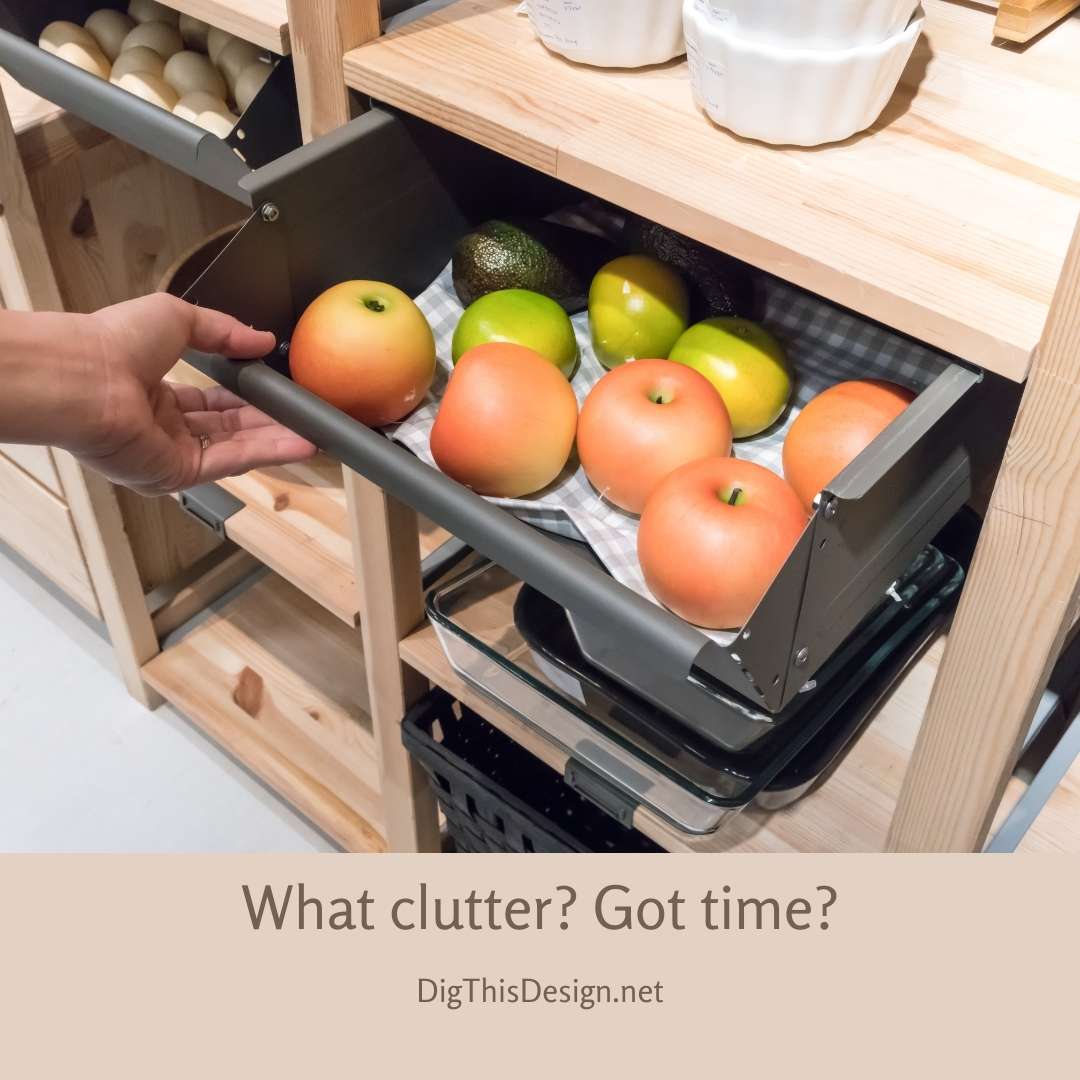 What clutter Got time