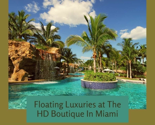 Floating Luxuries at The HD Boutique In Miami