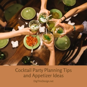 Cocktail Party Planning Tips and Appetizer Ideas - Dig This Design