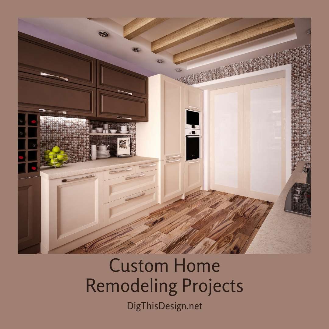 Custom Home Remodeling Projects - Dig This Design