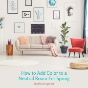 How To Add Color To A Neutral Room For Spring