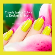 Trendy Spring Colors & Designs for Nails