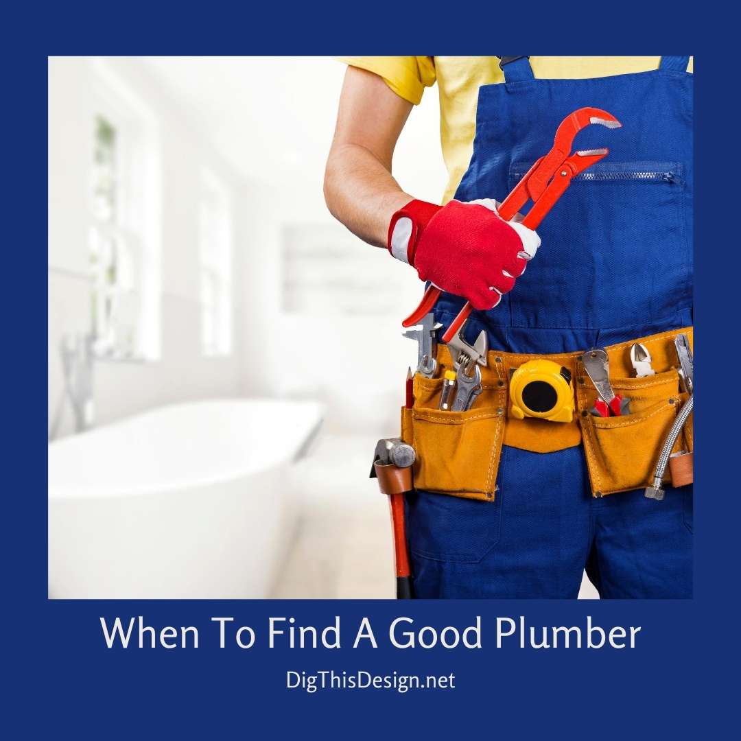 When To Find A Good Plumber