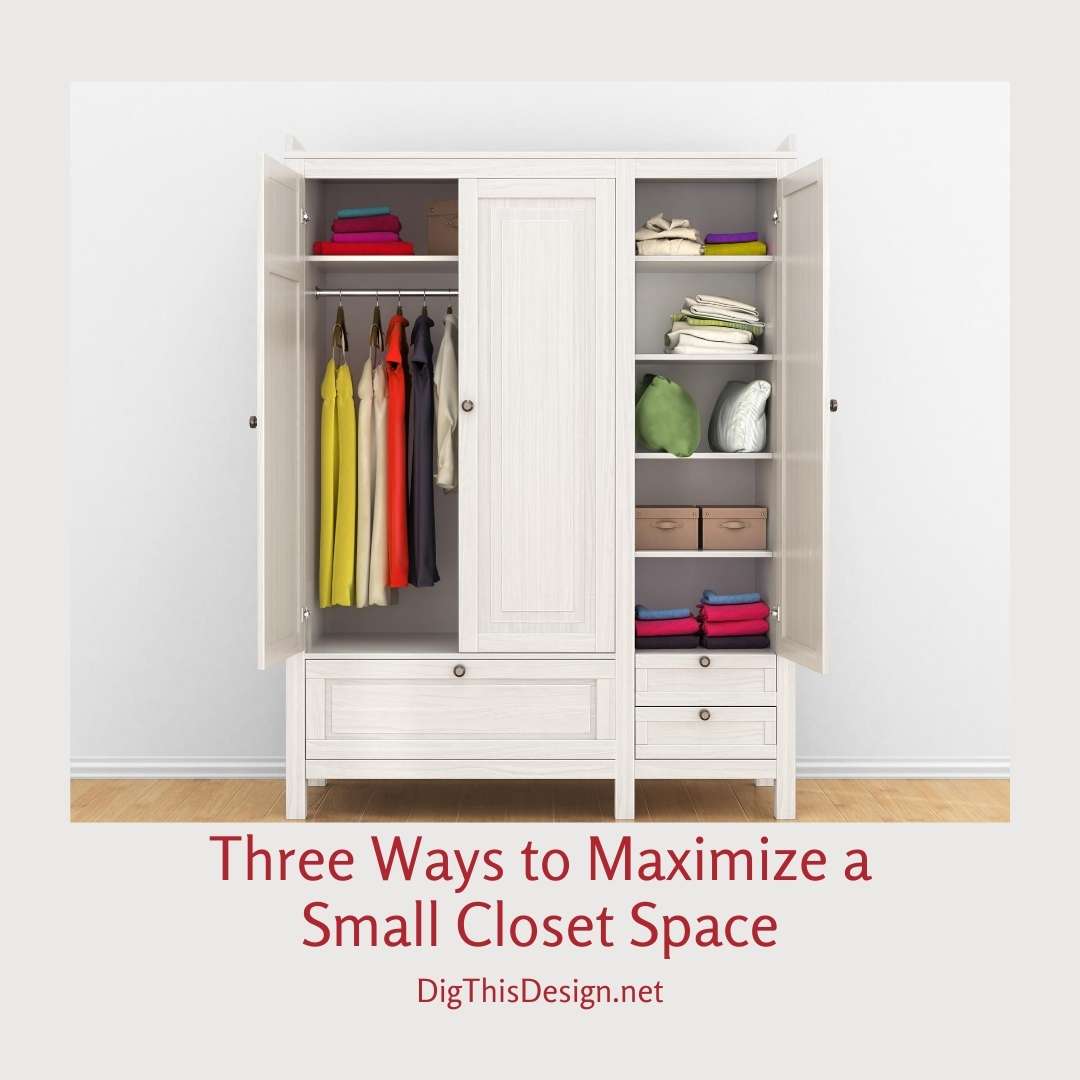 Three Ways to Maximize a Small Closet Space