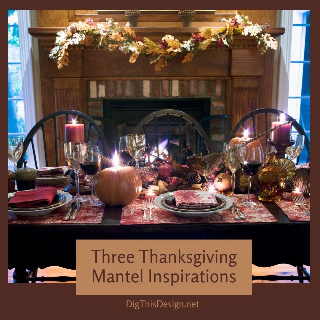 Three Thanksgiving Mantel Inspirations