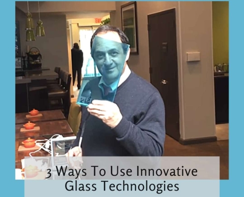 3 Ways To Use Innovative Glass Technologies