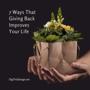 7 Ways That Giving Back Improves Your Life