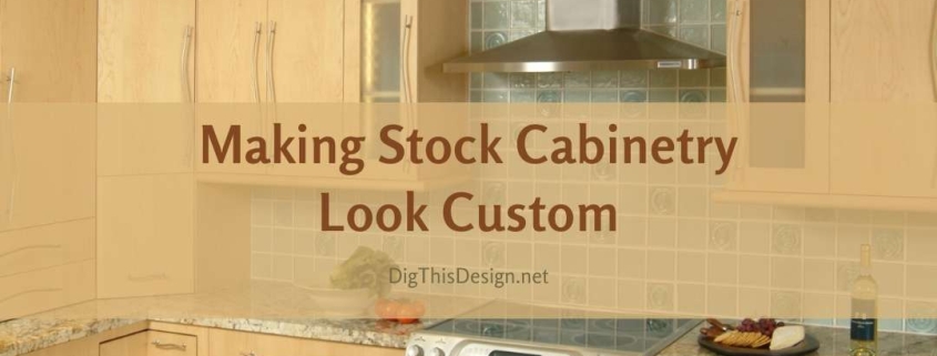 Making Stock Cabinetry Look Custom