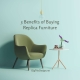 3 Benefits of Buying Replica Furniture