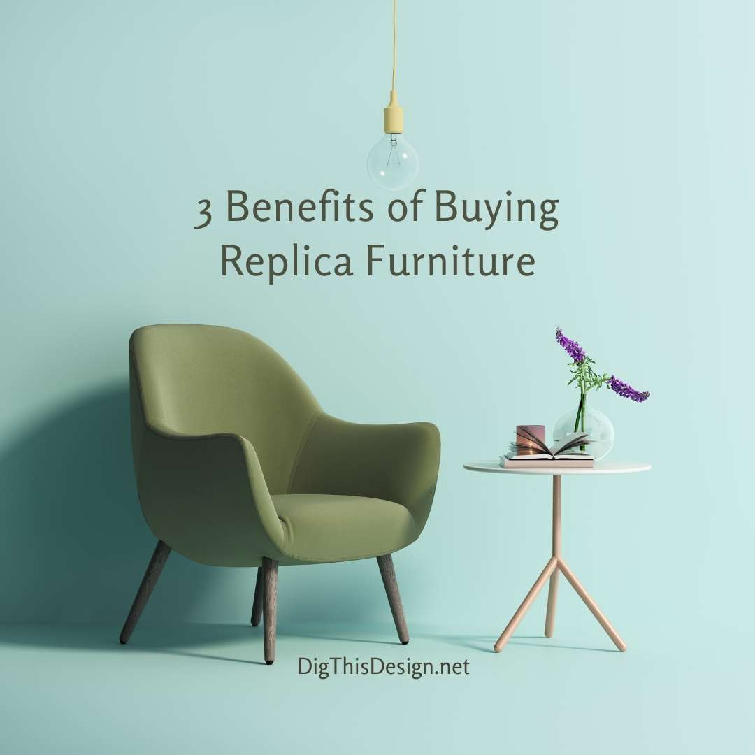 3 Benefits of Buying Replica Furniture