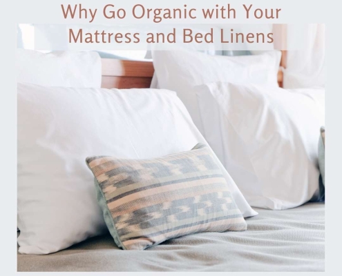 Why Go Organic with Your Mattress and Bed Linens