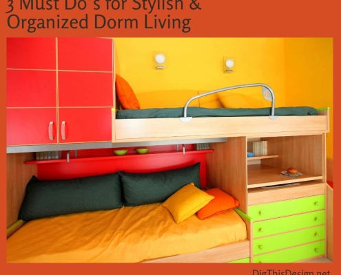 3 Must Do's for Stylish & Organized Dorm Living