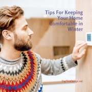 Tips For Keeping Your Home Comfortable in Winter
