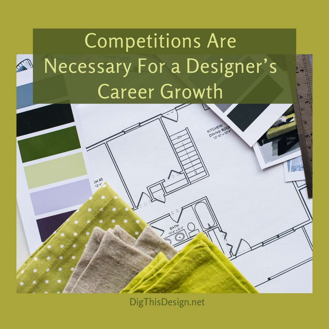 Design Competitions Are Necessary For a Designer’s Career Growth