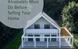 Four Things You Absolutely Must Do Before Selling Your Home