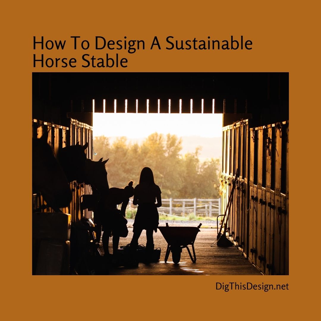 How To Design A Sustainable Horse Stable