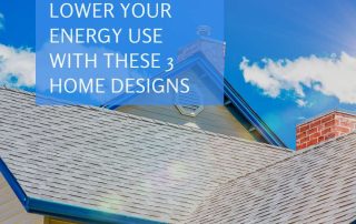 Lower Your Energy Use with These 3 Home Designs