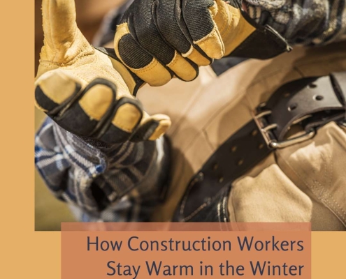 How Construction Workers Stay Warm in the Winter