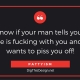 Ladies, know if your man tells you to calm down he is fucking with you and simply wants to piss you off!