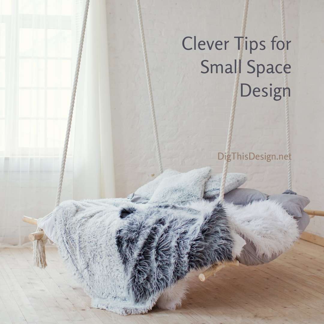 Clever Tips for Small Space Design
