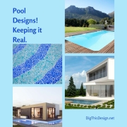 Pool Designs – Keeping it Real
