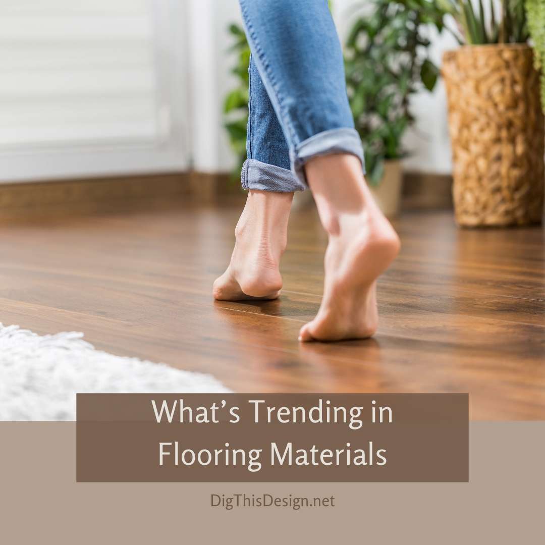 What's Trending in Flooring Materials