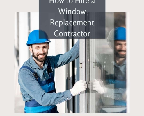 How to Hire a Window Replacement Contractor