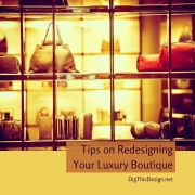 Tips on Redesigning Your Luxury Boutique