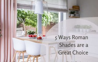 5 Ways Roman Shades are a Great Choice