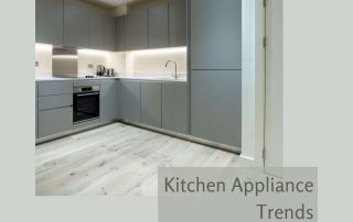 Kitchen Appliance Trends