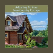 How To Adjust To Your New Country Cottage