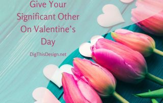 12 Gift Ideas To Give Your Significant Other On Valentine’s Day