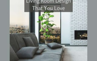 4 Steps to Create a Living Room Design That You Love