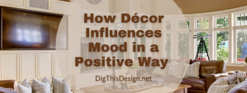 How Décor Influences Mood in a Positive Way