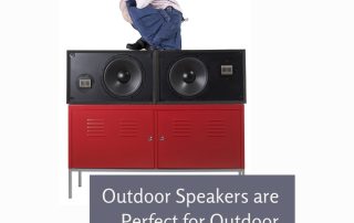 Outdoor Speakers are Perfect for Outdoor Entertaining!