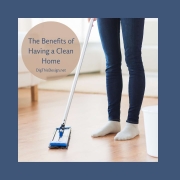 Benefits of Having a Clean Home