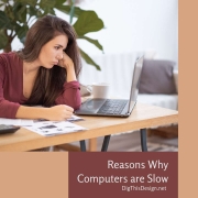 Reasons Why Computers are Slow