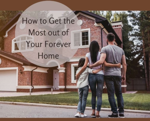 How to Get the Most out of Your Forever Home