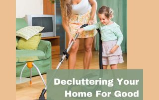 Decluttering Your Home For Good